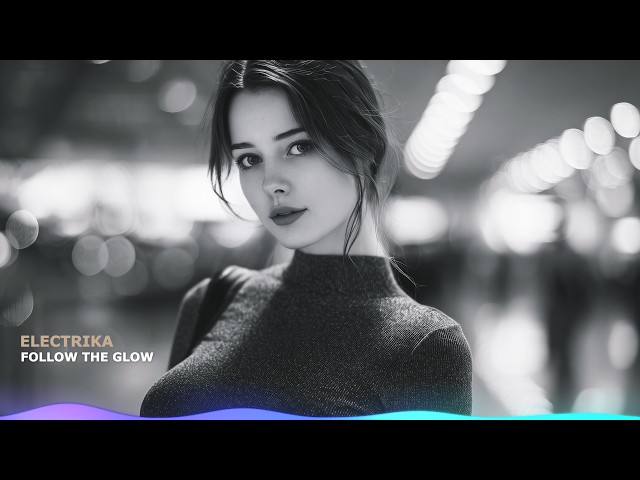 ELECTRIKA - Follow the Glow (Original Mix)