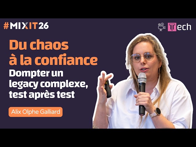 From Chaos to Confidence: Taming a Complex Legacy, Test by Test (Alix Olphe Galliard)