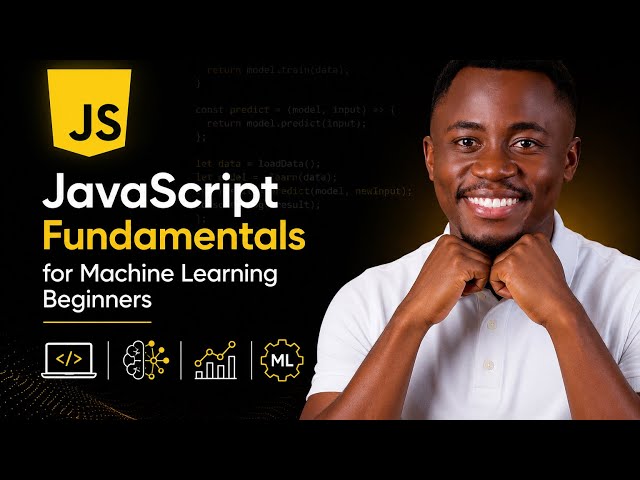 JavaScript Fundamentals for Machine Learning Beginners
