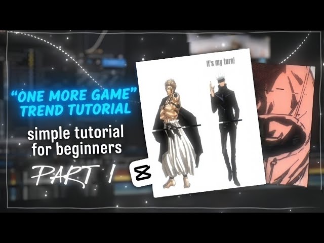 Viral Edit Trend "One More Game" Tutorial On CapCut || Montagem One More Game. Part 1