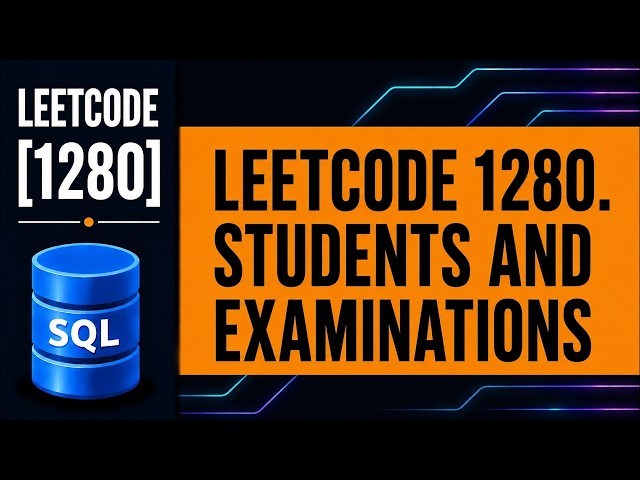 LeetCode SQL 1280 | Students and Examinations | CROSS JOIN, LEFT JOIN & COUNT