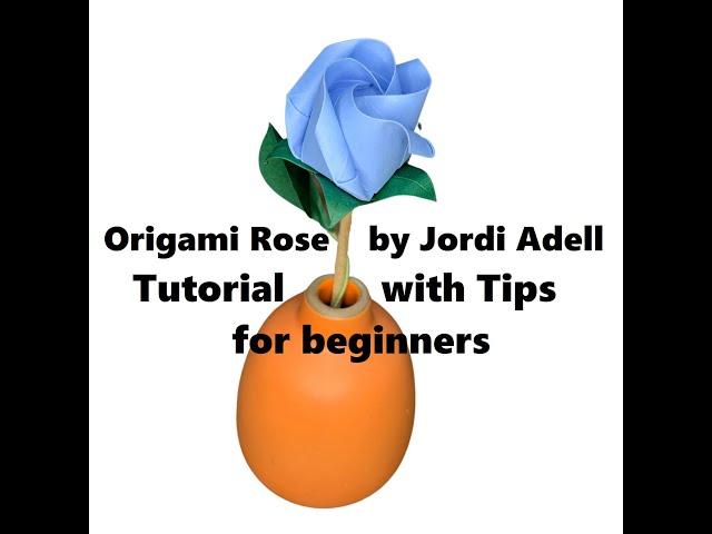 How to Fold an Origami Rose By Jordi Adell with tips for beginners