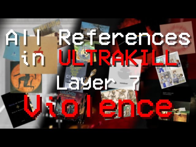 All References in ULTRAKILL Layer 7: Violence
