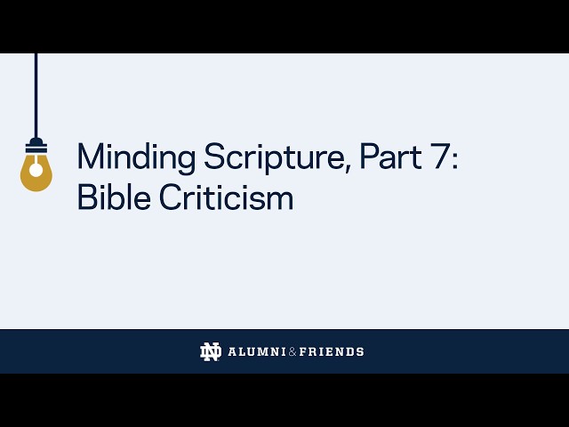 Minding Scripture, Part 7: Bible Criticism