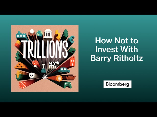 How Not to Invest With Barry Ritholtz | Trillions