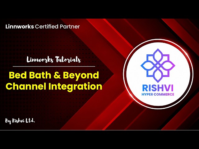 BBB Channel Integration for Linnworks | Complete Setup & Configuration Tutorial | Rishvi