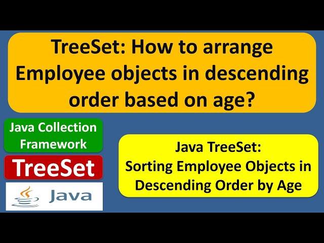 Java TreeSet: How to arrange Employee objects in descending order based on age?