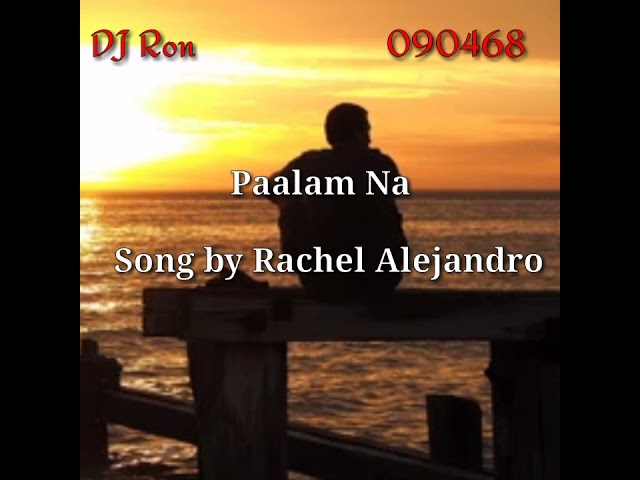 Paalam Na  Song by Rachel Alejandro