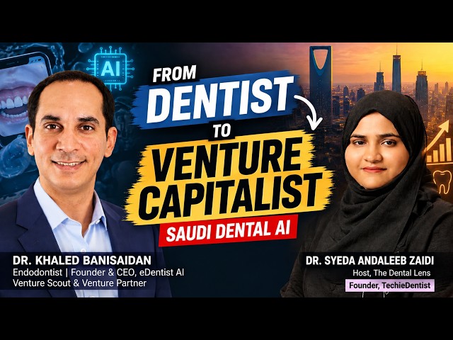 From Dentist to Venture Capitalist: The Future of Dental AI and Saudi Arabia | Dr. Khaled |