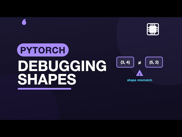 Debugging: Shapes, Devices, and Gradients — Practical PyTorch | 1.13