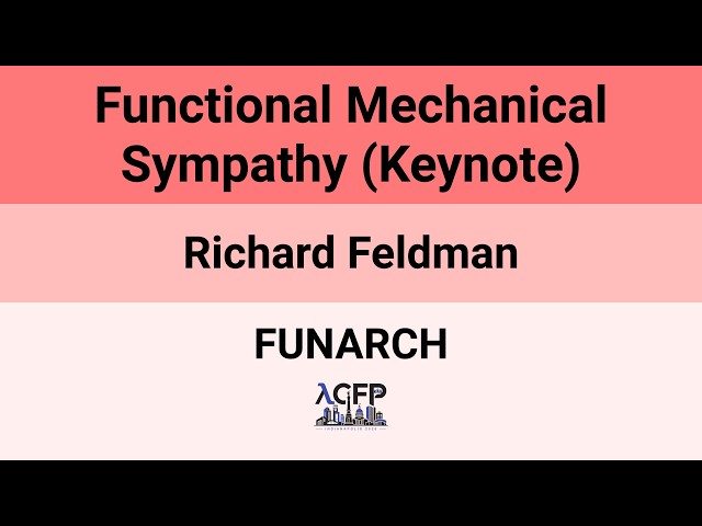 [FUNARCH'26] Functional Mechanical Sympathy (Keynote)