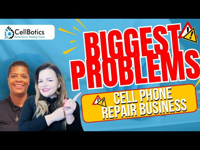 Biggest Problems with a Cell Phone Repair Business