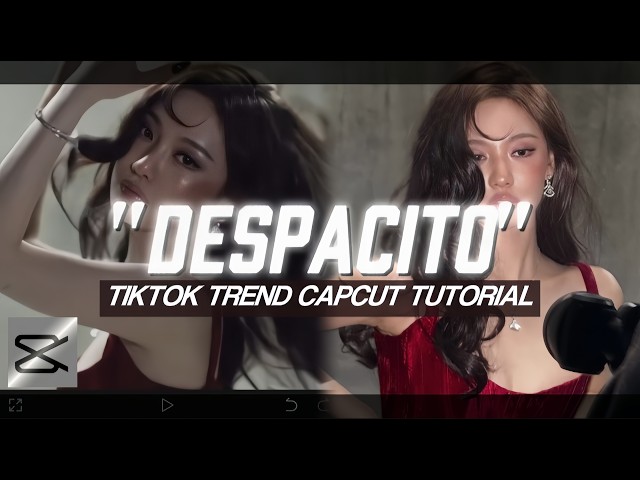 "DESPACITO" TIKTOK TREND CAPCUT EDIT TUTORIAL