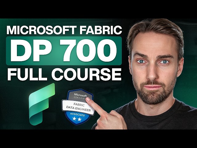 DP-700 Exam Full Course | Microsoft Fabric Data Engineer Associate