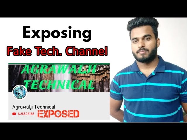 Exposing Fake Tech. Channel - Agrawalji Technical Exposed