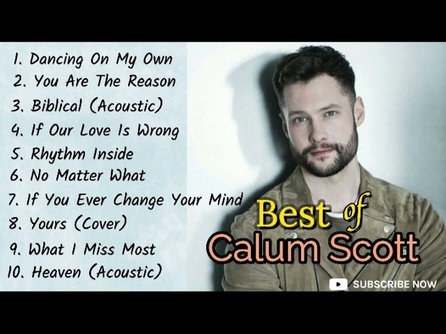 🎶Calum Scott Best Songs Playlist 2025 |Calum Scott Greatest Hits Collection | Best of Calum Scott |