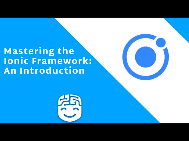 Mastering the Ionic Framework - Introduction