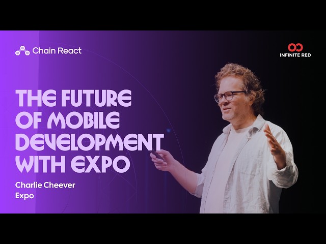 The future of mobile development with Expo — Charlie Cheever | Chain React 2026