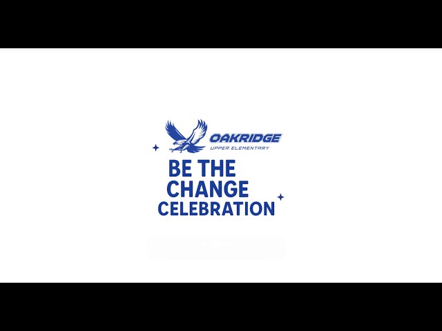 Be The Change at Oakridge Upper Elementary