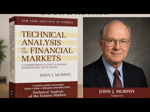 Technical Analysis of the Financial Markets by John J. Murphy | Complete Guide for Beginners