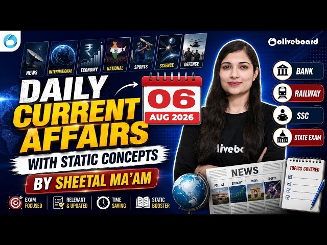 6 Aug 2026 | Daily Current Affairs | Today Current Affairs + Static GK | Sheetal Sharma | Oliveboard