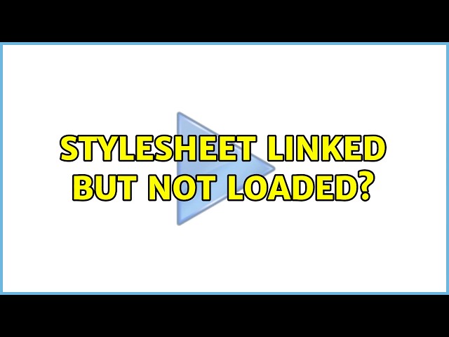 Stylesheet linked but not loaded?