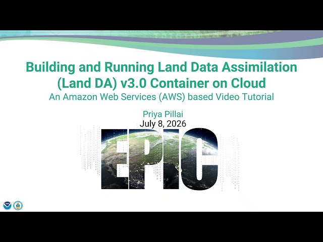 Set Up and Run the Land DA v3.0 Container‑based Workflow on AWS