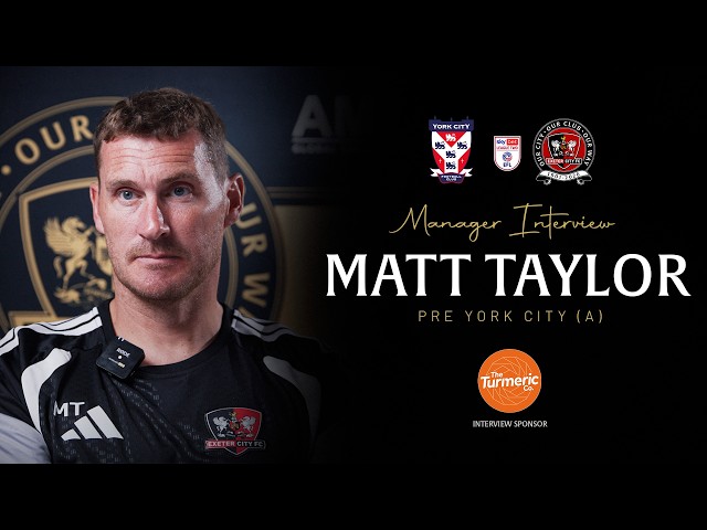💬 Matt Taylor pre York City (A) | Exeter City Football Club