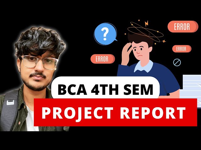 Learn From My Mistakes: BCA 4th Semester Project Blunders!