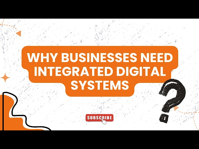 Why Businesses Need Integrated Digital Systems | Hexa Solutions