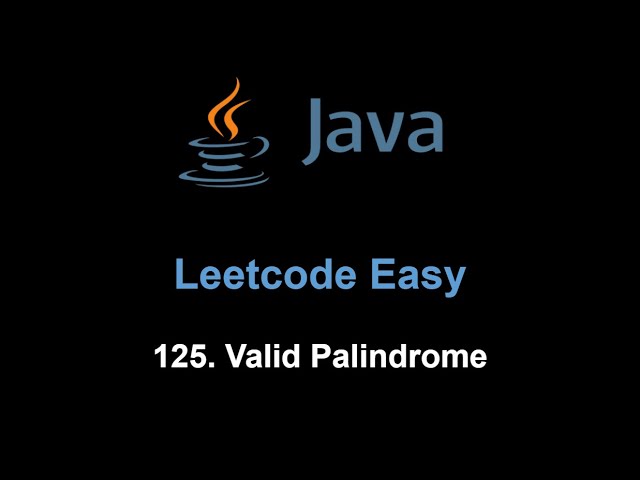 Leetcode 125. Valid Palindrome (Java)