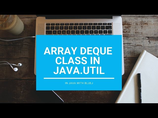 Array Deque In Java.util - Core Java || With BlueJ