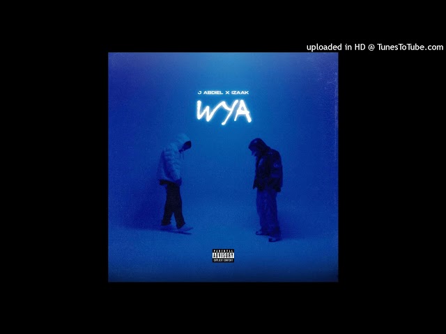 WYA RMX - J Abdiel, IZaak, De la Rose, Juhn, Hades 66, Micky Woodz
