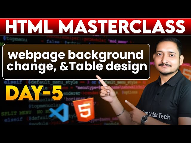 HTML Day-5 Tutorial | Webpage Background Color & Table Design Explained | Computer Tech Academy