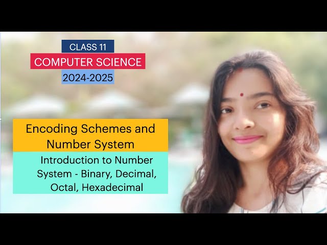 Class 11th - Computer Science || Session 2024-25 | Number System