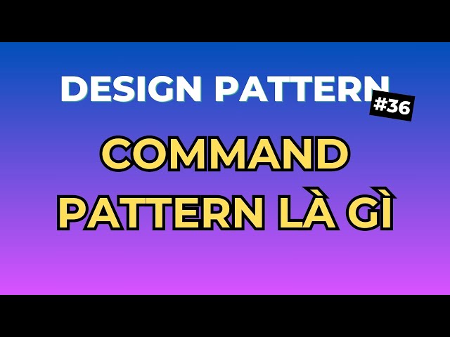 Command Pattern Là Gì ? - Design Pattern Tập 36 | Ngồi Ngẫm Code