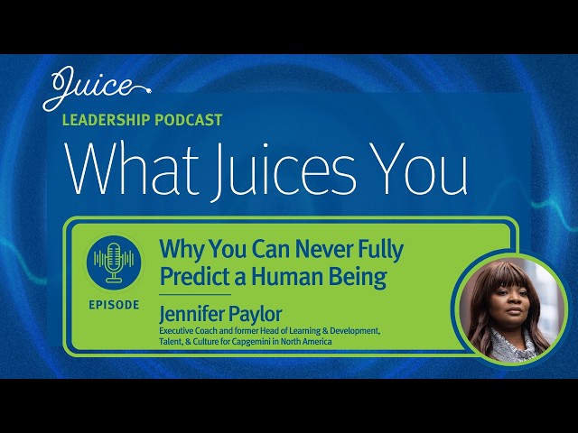 What Juices You with Jennifer Paylor | Why You Can Never Fully Predict a Human Being