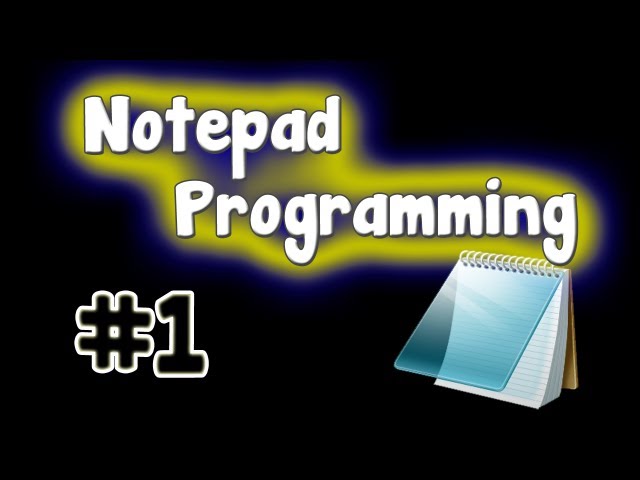 Notepad Programming Tutorial - Hello World Program