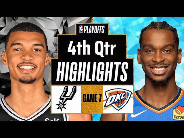 Spurs vs Thunder Highlights Today 4th Qtr P2 | May 30 | 2026 NBA Playoff Full Highlights Game 7