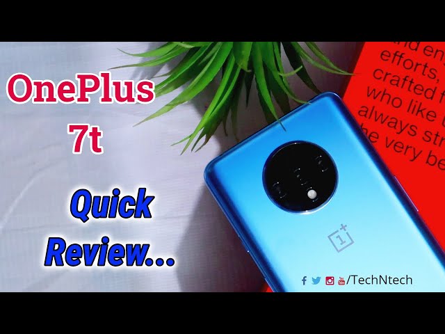 OnePlus 7t Quick Review w/h UnBoxing - Video recording & Camera Samples