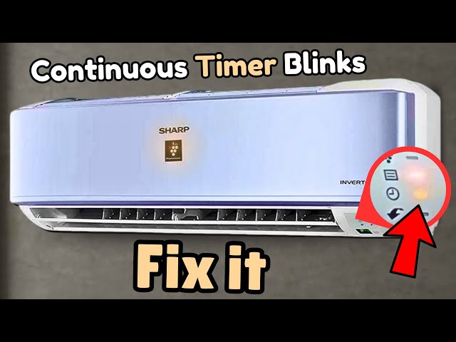 Sharp Mini Split AC Continuous Timer Blinking Error Solution