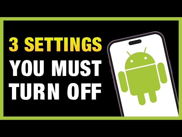 3 Android Settings You Must Turn Off Now! | 2026 Guide