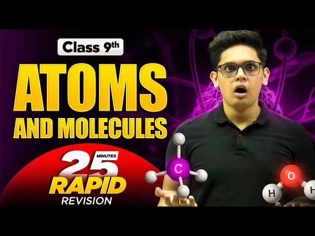 Atoms and Molecules in 25 Minutes 🔥| Class 9th | Rapid Revision | Prashant Kirad