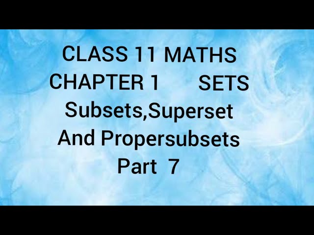 CLASS 11 MATHS| Chapter 1 SETS| Subsets ,Supersets and Proper Subsets | 2022 Malayalam