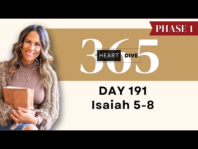Day 191 Isaiah 5-8 | Daily One Year Bible Study | Audio Bible Reading with Commentary