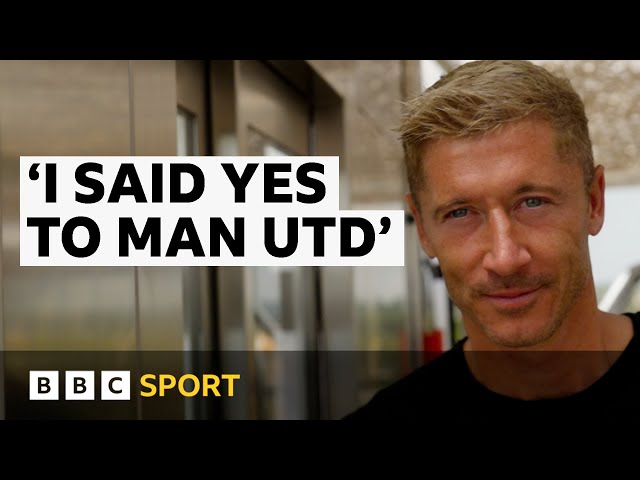 Robert Lewandowski reveals why his transfer to Man Utd never went through | BBC Sport