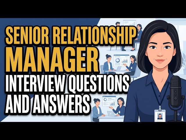 Senior Relationship Manager Interview Questions and Answers