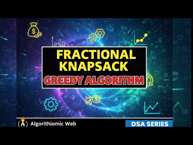 Fractional Knapsack Problem | Greedy Algorithm Explained Clearly | Algorithmic Web