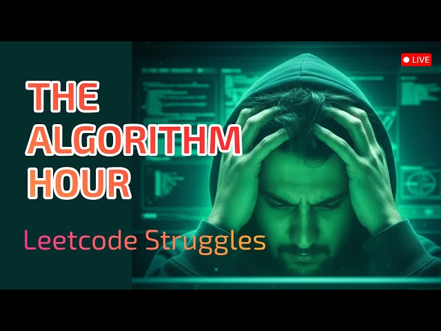 The Algorithm Hour | Solving some Problems from Leetcode