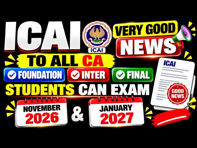 🚨🎉 ICAI VERY GOOD NEWS for All CA Students! 😍🔥 | CA Exams November 2026 & Jan 2027 | Big Update 📢